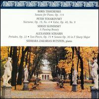 Boris Tishchenko: Sonata for Piano, Op. 114; Peter Tchaikovsky: Nocturne Op. 19, No.4.... von Sedmara Zakarian Rutstein