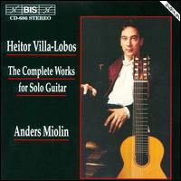 Villa-Lobos:Complete Guitar Works von Anders Miolin