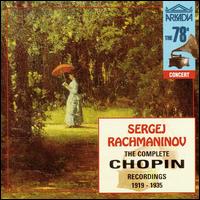 The Complete Chopin Recordings von Sergey Rachmaninov