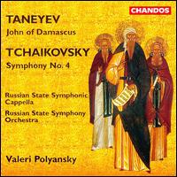 Sergey Taneyev: John of Damascus; Tchaikovsky: Symphony No. 4 von Valery Polyansky