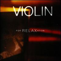 Violin for Relaxation von Various Artists