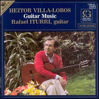 Villa-Lobos: Guitar Music von Rafael Iturri