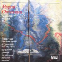 Mogens Christensen: Vocal and Chamber Music, Vol. 1 von Various Artists