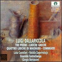 Luigi Dallapiccola: Tre Poemi; Liriche Greche; Quattro Liriche di Machado; Commiato von Various Artists