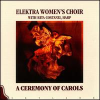 Ceremony of Carols von Elektra Women's Choir