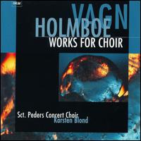 Vagn Holmboe: Works for Choir von Various Artists