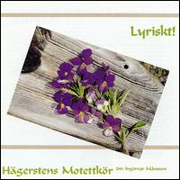 Lyriskt! von Hagersten Motet Choir