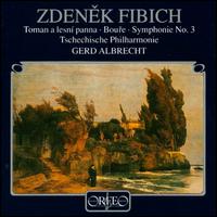 Zdenek Fibich: Toman a lesni panna; Boufe; Symphonie No. 3 von Gerd Albrecht