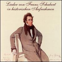Lieder von Franz Schubert in historischen Aufnahmen von Various Artists