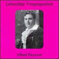 Lebendige Vergangenheit: Alfred Piccaver von Alfred Piccaver
