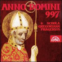 Anno Domini 997 von Schola Gregoriana Pragensis
