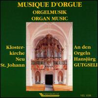 Organ Music from Klosterkirche Neu St. Johann von Hansjürg Gutgsell