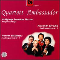 Mozart, Borodin and Steinmetz: String Quartets von Quartett Ambassador