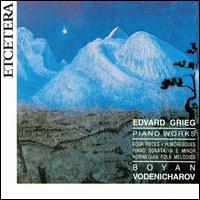 Grieg: Piano Works von Boyan Vodenicharov