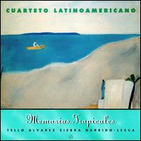 Memorias Tropicales von Cuarteto LatinoAmericano