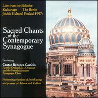 Sacred Chants of the Contemporary Synagogue von Rebecca Garfein
