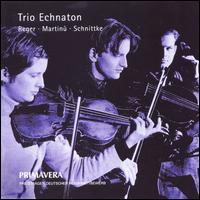 Trio Echnaton plays Max Reger, Bohuslav Martinú & Alfred Schnittke von Various Artists