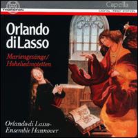 Orlando di Lasso: Mariengesänge & Hoheliedmotetten von Orlando di Lasso Ensemble