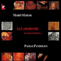 Marin Marais: Le Labyrinthe & autre hitoires... von Paolo Pandolfo