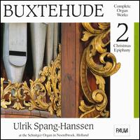 Buxtehude: Organ Works, Vol. 2 von Ulrik Spang-Hanssen