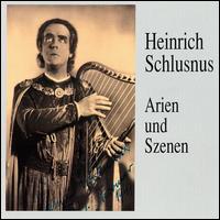 Heinrich Schlusnus Sings Arias & Scenes von Heinrich Schlusnus