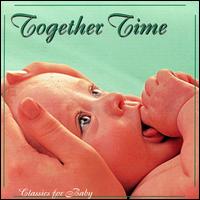 Classics for Baby: Together Time von Various Artists