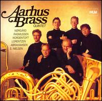 The Aarhus Brass Quintet Peforms Norgård, Rasmussen, Nordentoft and others von Aarhus Brass Quintet