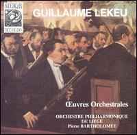 Guillaume Lekeu: Oeuvres Orchestrales von Pierre Bartholomee