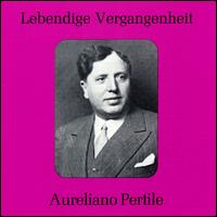 Lebendige Vergangenheit: Aureliano Pertile von Aureliano Pertile