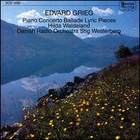 Grieg: Piano Concerto; Ballade; Lyric Pieces von Hilda Waldeland