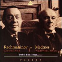 Sergei Rachmaninov: Concerto No. 4; Nicolai Medtner: Night Wind Sonata von Paul Stewart