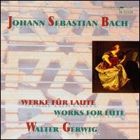 Bach: Works for lute von Walter Gerwig