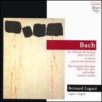 Bach: Leipzig Chorals & other mature works von Bernard Lagacé