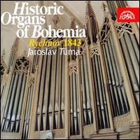Historic Organs of Bohemia, Vol.5: Rychnov 1843 von Jaroslav Tuma