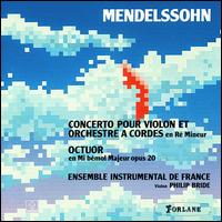 Mendelssohn: String Octet / Violin Concerto in D minor von Ensemble Instrumental de France