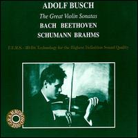 Adolf Busch: The Great Violin Sonatas von Adolf Busch