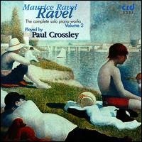 Ravel: The Complete Solo Piano Works, Vol. 2 von Paul Crossley