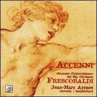 Frescobaldi: Acceni von Jean-Marc Aymes