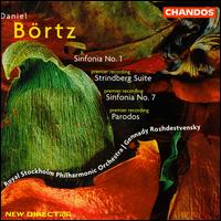 Daniel Börtz: Sinfonia No. 1; Stridenberg Suite; Sinfonia No. 7; Parodos von Royal Stockholm Philharmonic Orchestra