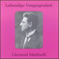 Lebendige Vergangenheit: Giovanni Martinelli von Giovanni Martinelli