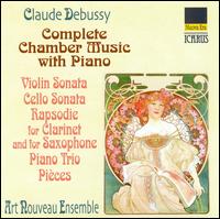 Debussy: Complete Chamber Music with Piano von Art Nouveau Ensemble