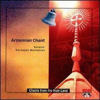 Chants from the Holy Land: Armenian Chant von Varoujan Markarian