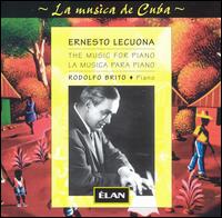 Ernesto Lecuona: The Music for Piano von Rodolfo Brito