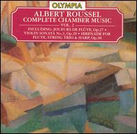 Albert Roussel: Complete Chamber Music, Vol. 2 von Various Artists