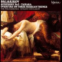 Balakirev: Symphony No. 2; Tamara; Overture on Three Russian Themes von Evgeny Svetlanov