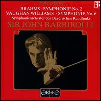 Brahms: Symphonie No. 2; Vaughan Williams: Symphonie No. 6 von John Barbirolli