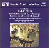 Cristóbal Halffter: Prelude for Madrid '92; Daliniana; Fantasia on a Sonority of Handel von Various Artists