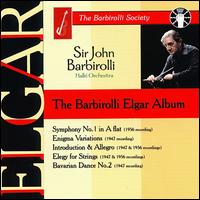 Edward Elgar: Symphony No. 1; Enigma Variations; Introduction & Allegro; Elegy for Strings; Bavarian Dance No. 2 von John Barbirolli