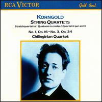Korngold: String Quartets Nos. 1 & 3 von Chilingirian Quartet