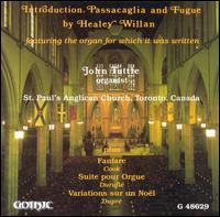 Introduction, Passacaglia & Fugue by Healey Willan featuring the organ for which... von John Tuttle